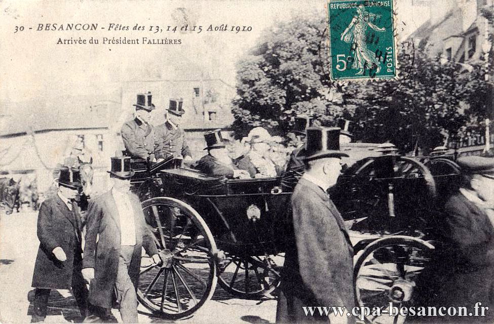 30 - BESANCON - Fêtes des 13, 14 et 15 Août 1910 - Arrivée du Président FALLIÈRES